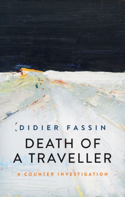 Bilde av Death Of A Traveller Av Didier (institute For Advanced Study Princeton University Usa) Fassin