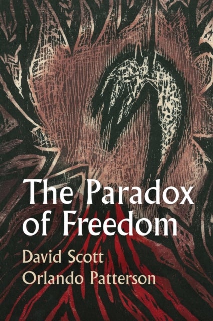 Bilde av The Paradox Of Freedom Av David (columbia University Usa) Scott, Orlando (harvard University Usa Patterson, Uk London School Of Economics, University
