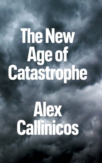 Bilde av The New Age Of Catastrophe Av Alex (university Of York) Callinicos