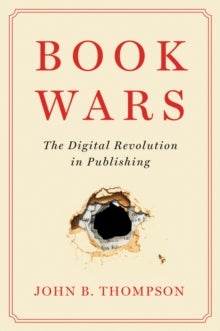 Book Wars - The Digital Revolution in Publishing