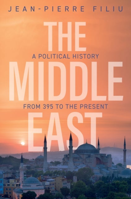 The Middle East - A Political History from 395 to the Present