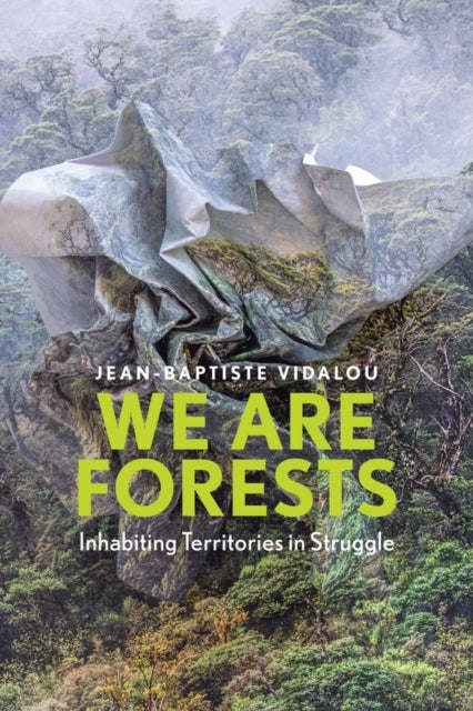 We are Forests - Inhabiting Territories in Struggle