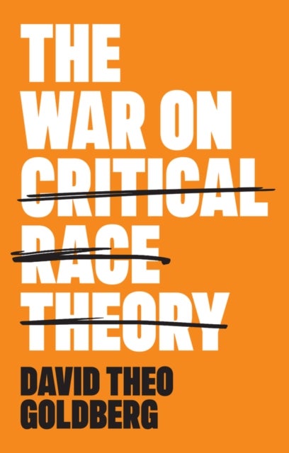 Bilde av The War On Critical Race Theory Av Dt Goldberg