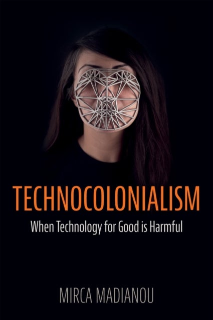 Technocolonialism - When Technology for Good is Harmful