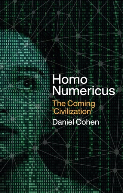 Homo Numericus - The coming 'civilization'