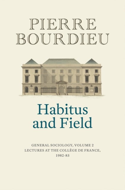 Bilde av Habitus And Field Av Pierre (college De France) Bourdieu