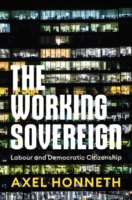 The Working Sovereign - Labour and Democratic Citizenship
