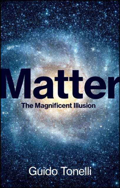 Matter - The Magnificent Illusion