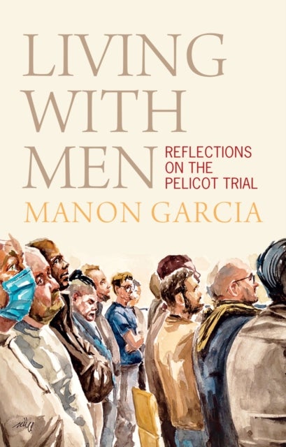 Living With Men - Reflections on the Pelicot Trial