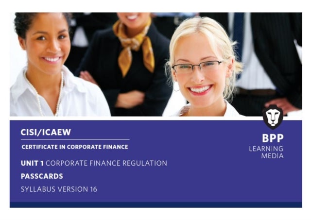 CISI Capital Markets Programme Certificate in Corporate Finance Unit 1 Syllabus Version 16 av BPP Learning Media