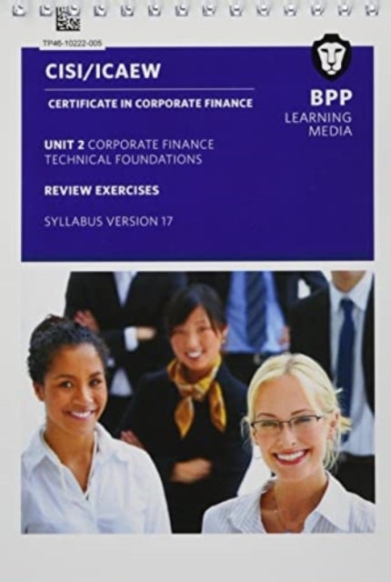 CISI Capital Markets Programme Certificate in Corporate Finance Unit 2 Syllabus Version 17 av BPP Learning Media