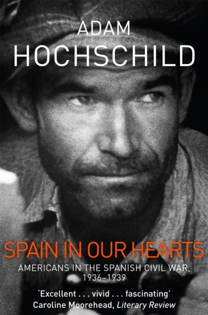 Bilde av Spain In Our Hearts Av Adam Hochschild