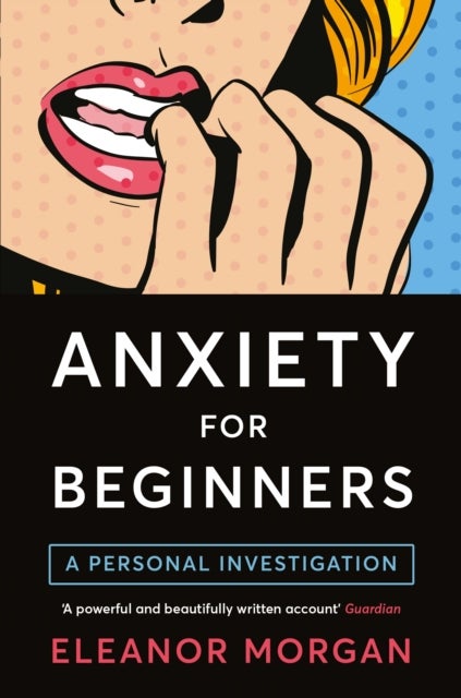 Anxiety for Beginners - A Personal Investigation