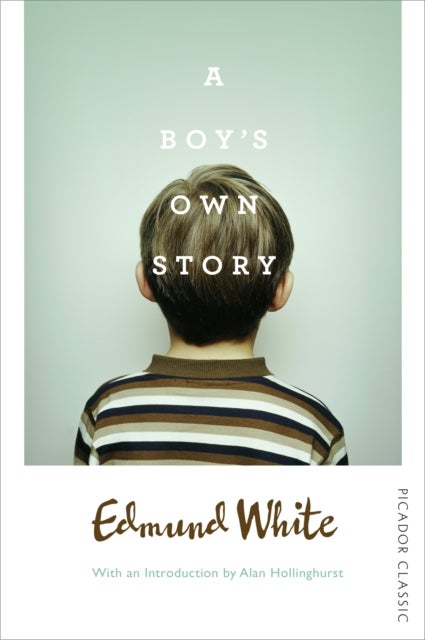 Bilde av A Boy&#039;s Own Story Av Edmund White