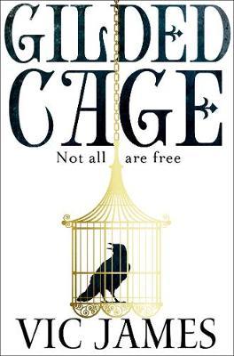 Gilded Cage. The Dark Gifts Trilogy 1 av Vic James