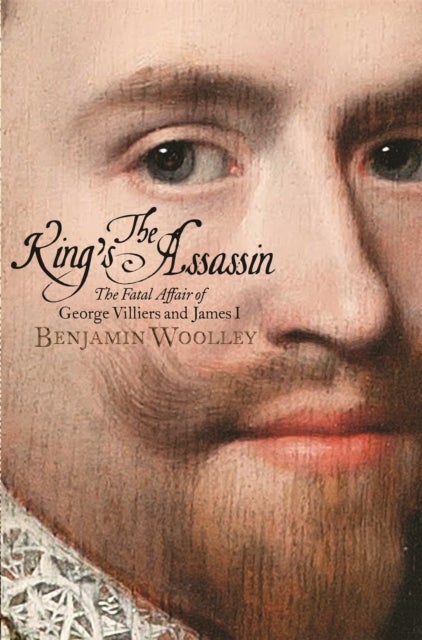 The King's Assassin - The Fatal Affair of George Villiers and James I, now a major TV series, Mary and George, starring J
