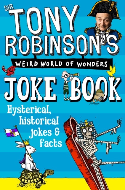 Bilde av Sir Tony Robinson&#039;s Weird World Of Wonders Joke Book Av Sir Tony Robinson