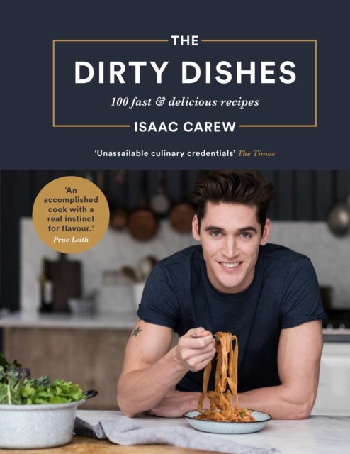 The Dirty Dishes - 100 Fast and Delicious Recipes