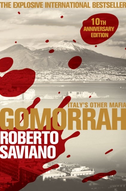 Gomorrah - Italy's Other Mafia. 10th Anniversary E