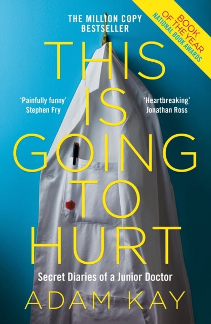 This is Going to Hurt - Secret Diaries of a Junior Doctor