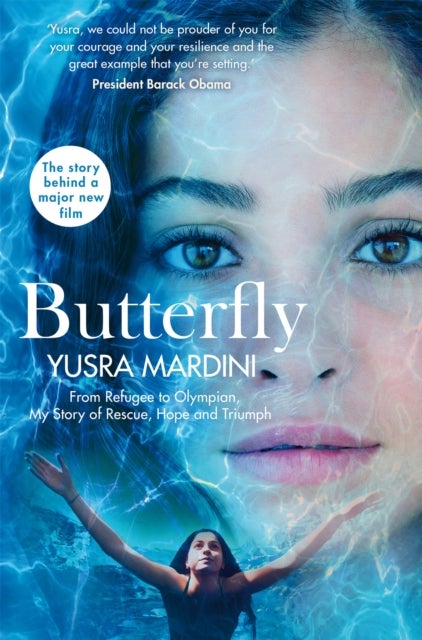 Butterfly - From Refugee to Olympian, My Story of Rescue, Hope and Triumph