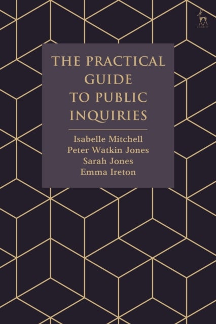 Bilde av The Practical Guide To Public Inquiries Av Isabelle Mitchell, Peter Watkin Jones, Ms Sarah Jones, Emma Ireton