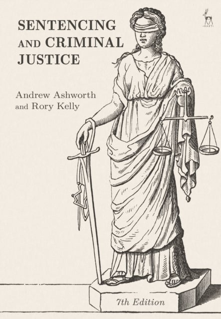 Bilde av Sentencing And Criminal Justice Av Andrew Qc (university Of Oxford) Ashworth, Rory (ucl Faculty Of Laws Uk) Kelly
