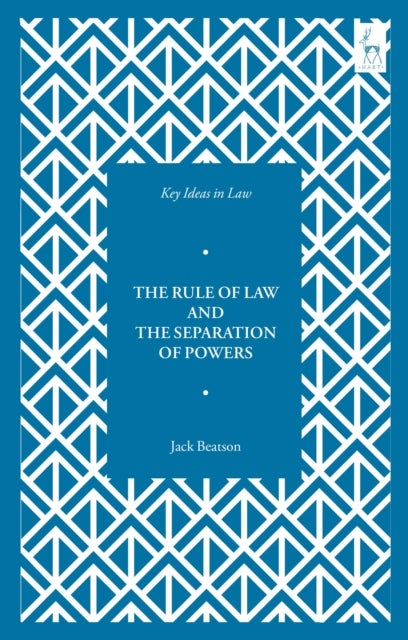 Bilde av Key Ideas In Law: The Rule Of Law And The Separation Of Powers Av Jack (university Of Oxford Uk) Beatson
