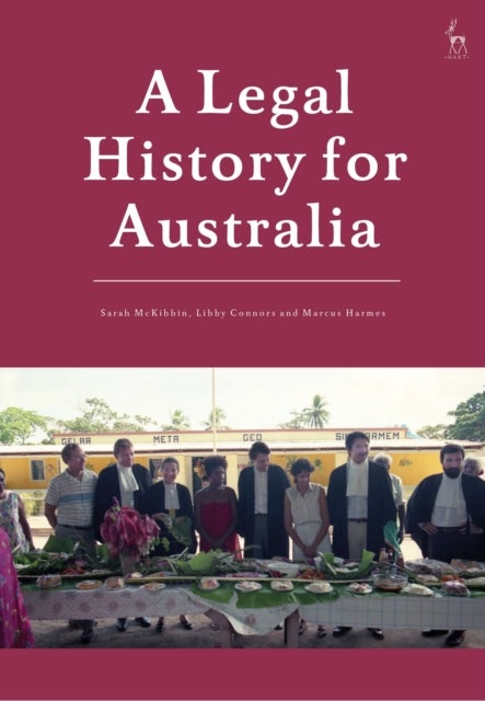 Bilde av A Legal History For Australia Av Sarah (university Of Southern Queensland Australia) Mckibbin, Libby (university Of Southern Queensland Australia) Con