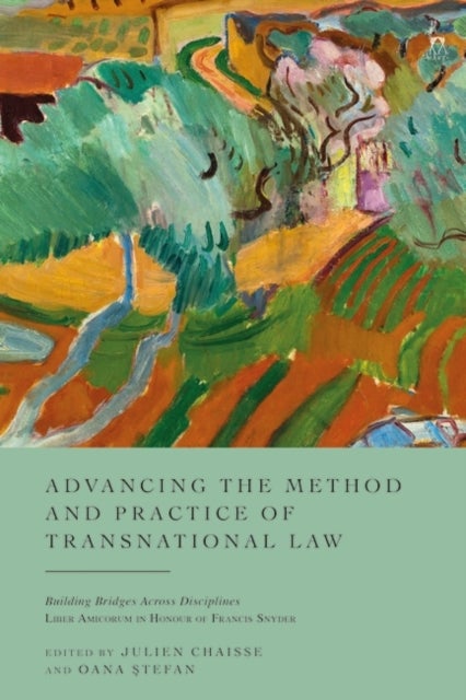 Advancing the Method and Practice of Transnational Law - Building Bridges Across Disciplines