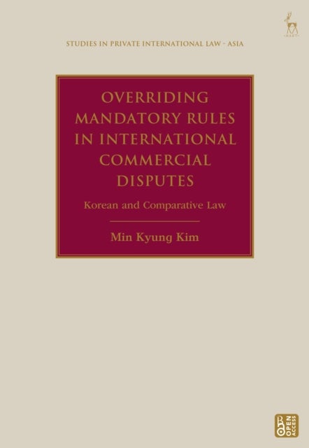 Overriding Mandatory Rules in International Commercial Disputes - Korean and Comparative Law