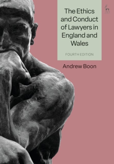 Bilde av The Ethics And Conduct Of Lawyers In England And Wales Av Professor Andrew (city University Of London Uk) Boon