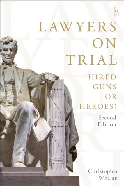 Lawyers on Trial - Hired Guns or Heroes?