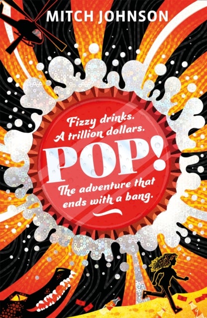 Pop! - Fizzy drinks. A trillion dollars. The adventure that ends with a bang.