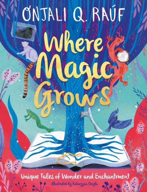 Where Magic Grows - Unique Tales of Wonder and Enchantment