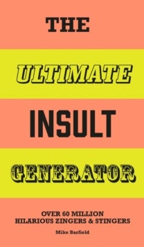 The Ultimate Insult Generator - Over 60 million hilarious zingers & stingers