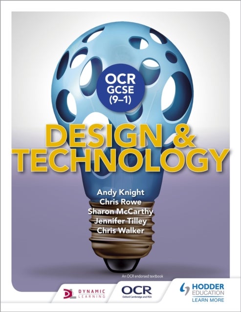Bilde av Ocr Gcse (9-1) Design And Technology Av Andy Knight, Chris Rowe, Sharon Mccarthy, Jennifer Tilley, Chris Walker
