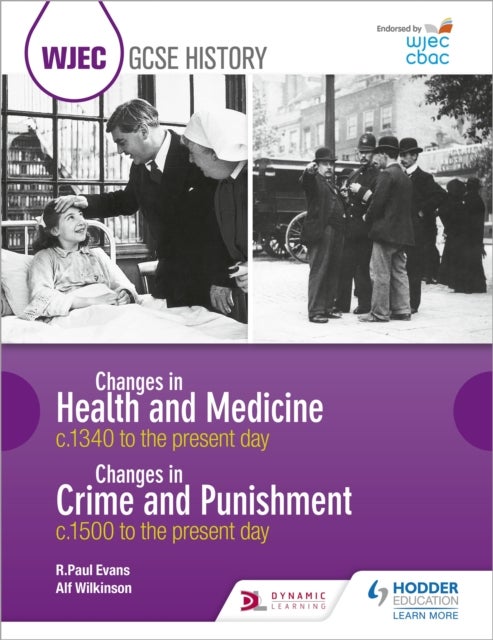 Bilde av Wjec Gcse History: Changes In Health And Medicine C.1340 To The Present Day And Changes In Crime And Av R. Paul Evans, Alf Wilkinson