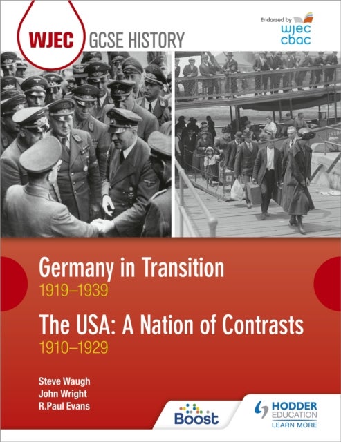 Bilde av Wjec Gcse History: Germany In Transition, 1919¿1939 And The Usa: A Nation Of Contrasts, 1910¿1929 Av R. Paul Evans, Steve Waugh, John Wright