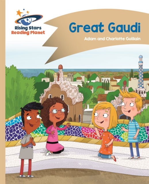 Reading Planet - Great Gaudi - Gold: Comet Street Kids av Adam Guillain, Charlotte Guillain