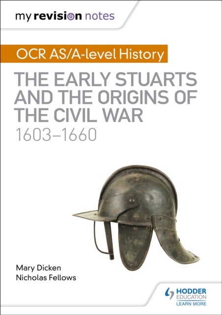 Bilde av My Revision Notes: Ocr As/a-level History: The Early Stuarts And The Origins Of The Civil War 1603-1 Av Nicholas Fellows, Mary Dicken