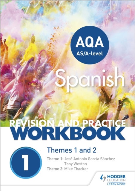 AQA A-level Spanish Revision and Practice Workbook: Themes 1 and 2 - This write-in workbook is packed with questions