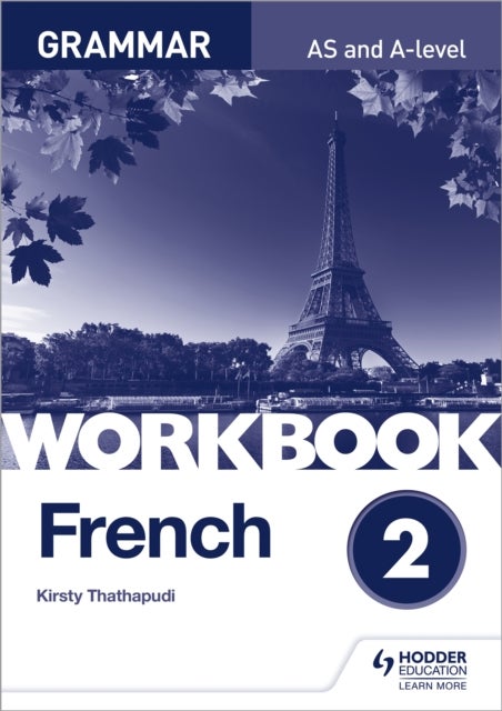 Bilde av French A-level Grammar Workbook 2 Av Kirsty Thathapudi