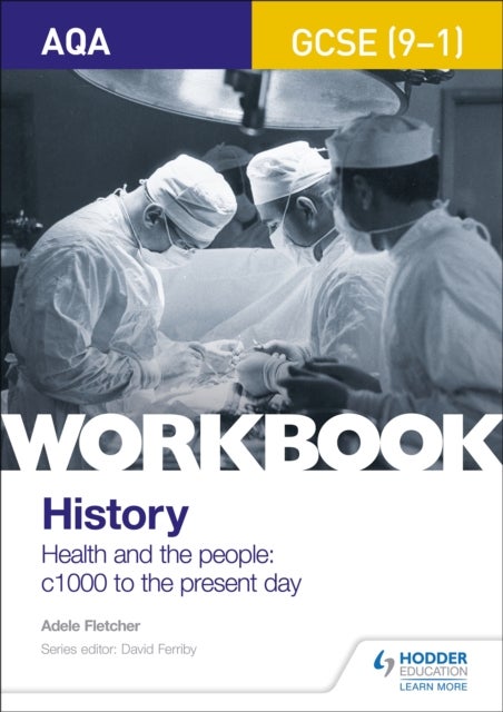 Bilde av Aqa Gcse (9-1) History Workbook: Health And The People, C1000 To The Present Day Av Adele Fletcher