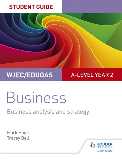 Bilde av Wjec/eduqas A-level Year 2 Business Student Guide 3: Business Analysis And Strategy Av Mark Hage, Tracey Bell