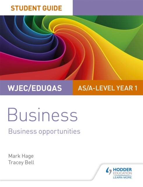Bilde av Wjec/eduqas As/a-level Year 1 Business Student Guide 1: Business Opportunities Av Mark Hage, Tracey Bell
