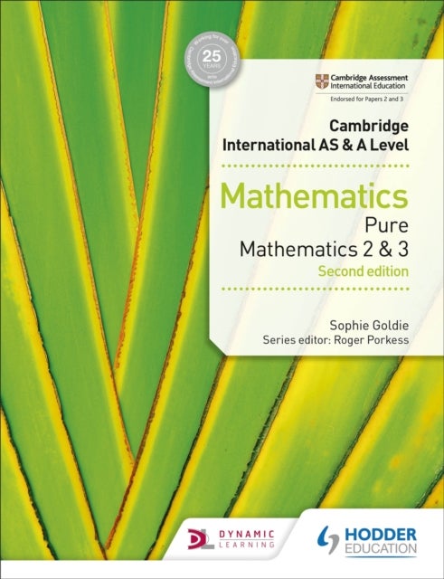Bilde av Cambridge International As &amp; A Level Mathematics Pure Mathematics 2 And 3 Second Edition Av Sophie Goldie