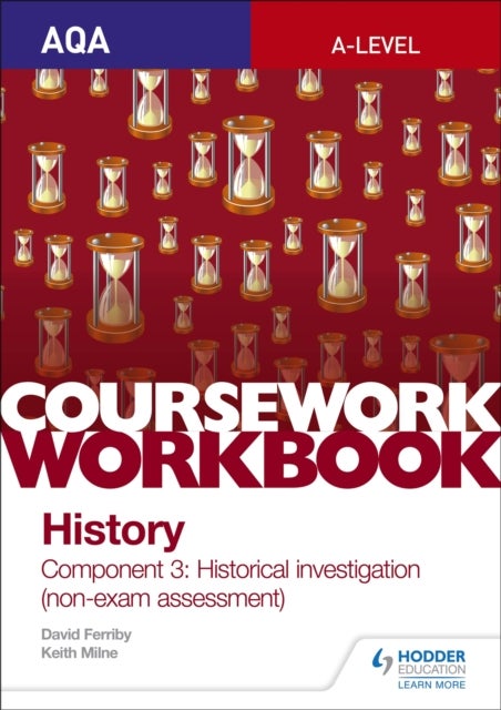 Bilde av Aqa A-level History Coursework Workbook: Component 3 Historical Investigation (non-exam Assessment) Av Keith Milne