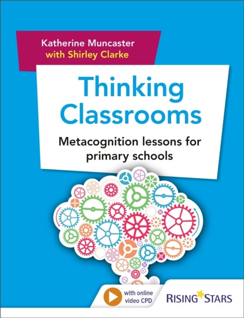 Bilde av Thinking Classrooms: Metacognition Lessons For Primary Schools Av Katherine Muncaster, Shirley Clarke