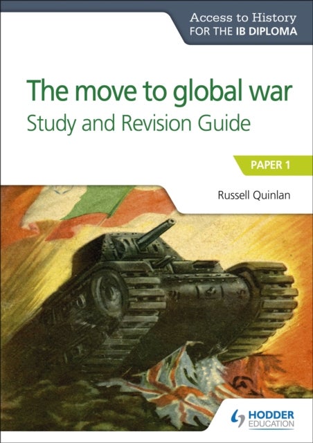 Bilde av Access To History For The Ib Diploma: The Move To Global War Study And Revision Guide Av Russell Quinlan